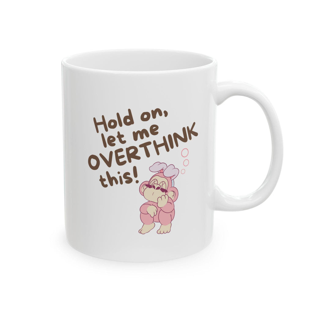 Funny Overthinking Mug Humorous Gift For Friend Manifestation Coffee Cup